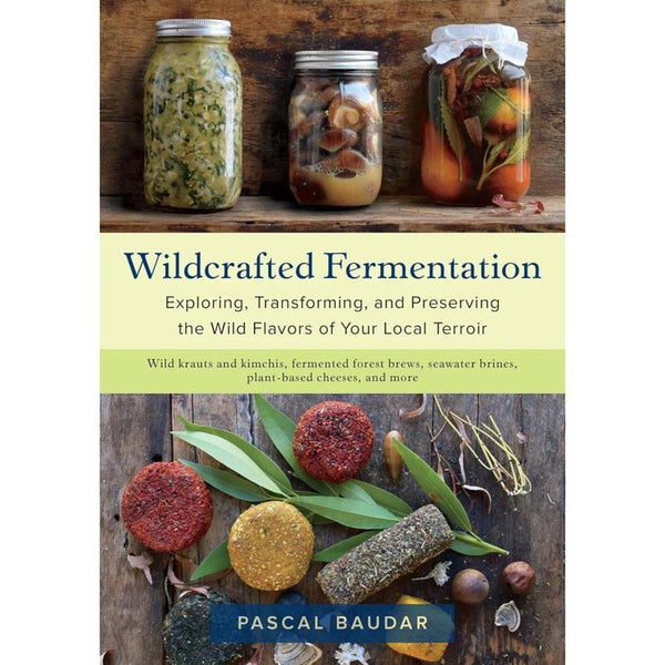 "Wildcrafted Fermentation" by Pascal Baudar