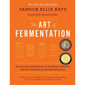 "The Art of Fermentation: An In-Depth Exploration of Essential Concepts and Processes from Around the World" by Sandor Ellix Katz